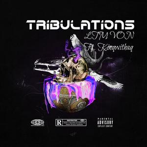 Tribulations (feat. Kinqwitaq) [Explicit]