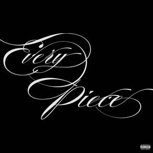 Every Piece (Explicit)