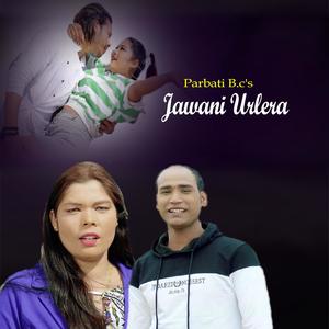Jawani Urlera(feat. Bal Bahadur Pariyar & Parbati BC)