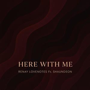 HERE WITH ME (feat. Shaundeon)