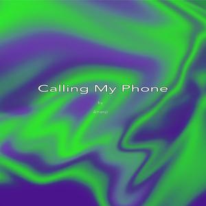 Calling My Phone (Explicit)