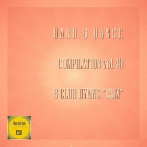 Hard & Dance Compilation vol.40 - 8 Club Hymns ESM