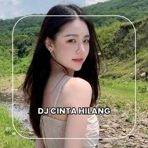 DJ CINTA HILANG