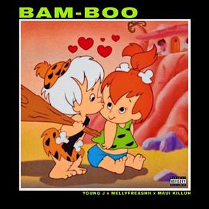 BAM-BOO (feat. Maui Killuh & MellyFreshh) (Explicit)