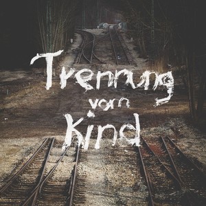 Die Trennung vom Kind