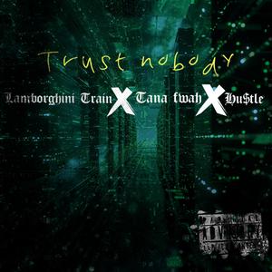 Trust nobody (Explicit)