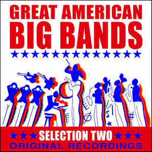 Great American Big Bands - Selection Two