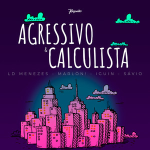 Agressivo e Calculista (Explicit)