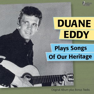 Duane Eddy Plays Songs of Our Heritage (Original Album Plus Bonus Tracks)