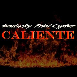 Kentucky Fried Cypher Caliente (feat. BREE, FlexRL, Kilo Quis, MADgic, RamPage, Kino & L!jah) [Explicit]