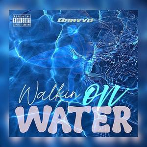 Walkin On Water (Explicit)