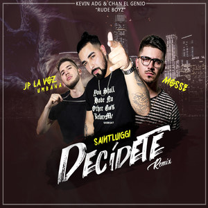 Decidete[feat. Mosse Dice & Jp La Voz Urbana] (Remix)