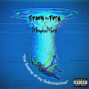 The Swamp of my Subconscious (feat. Memph2Mars) (Explicit)