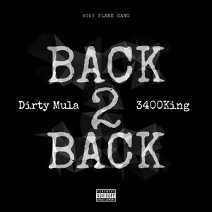 Back 2 Back (feat. Dirty Mula) (Explicit)