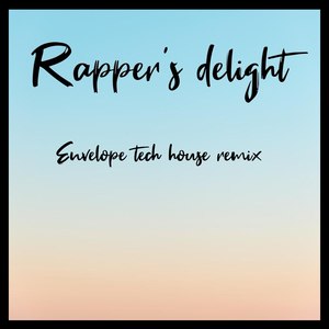 Rapper's Delight (Envelope Tech House Remix)