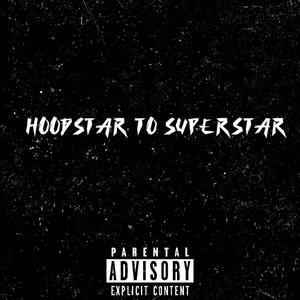 Hoodstar To Superstar (Explicit)