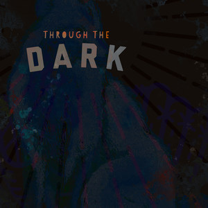 Through the Dark