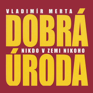 Dobrá úroda Nikdo v zemi nikoho