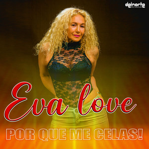 Por Que Me Celas!