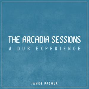 The Arcadia Sessions: A Dub Experience