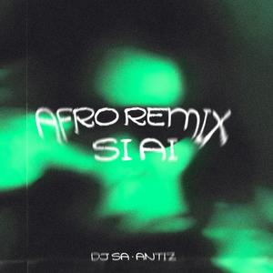 Si Ai (Afro House) (Afro Remix)