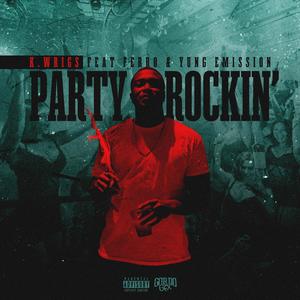 Party Rockin' (feat. Ferro & Yung Emission) (Explicit)