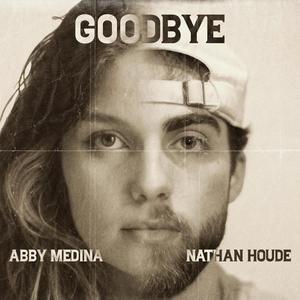 Goodbye (feat. Abby Medina)