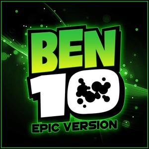 Ben10 Main Theme - Epic Version