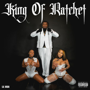 King of Ratchet (Explicit)