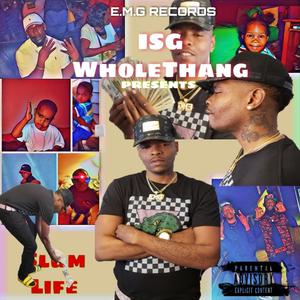 ISG WholeThang Presents: Slum Life (Explicit)