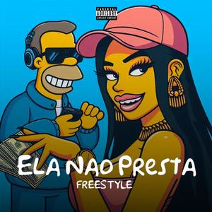 ela nao presta (freestyle) [Explicit]