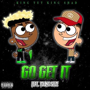 Go Get It (feat. Young Seize) [Explicit]