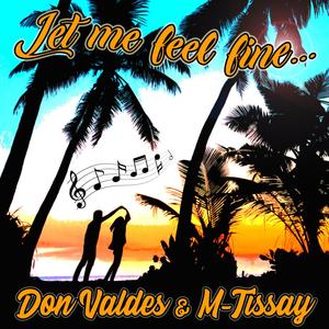 Let Me Feel Fine (feat. M-Tissay)