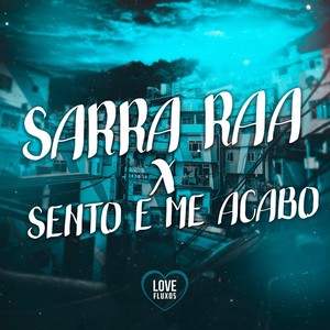 Sarra Raa x Sento e Me Acabo (Explicit)