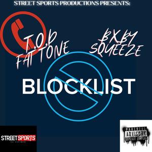 Block List (All I Need) (feat. Bxby Squeeze) [Explicit]