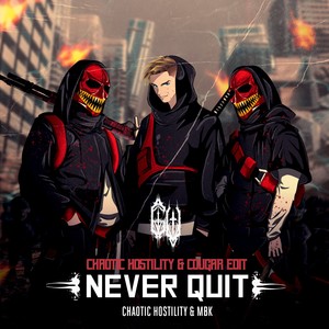 NEVER QUIT (Chaotic Hostility & Cougar Edit)