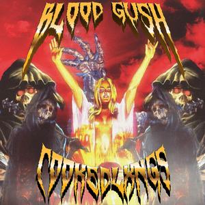 BLOOD GUSH (Explicit)