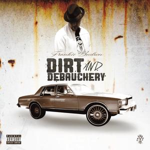 Dirt and Debauchery (Explicit)