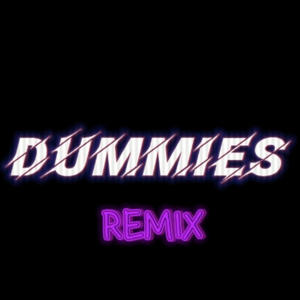 Dummies (feat. Nae Rowe) [Remix] [Explicit]