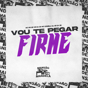 Vou Te Pegar Firme (Explicit)