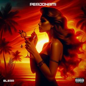 Perdonami (Explicit)