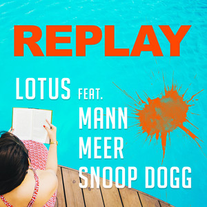 Replay (feat. Mann & Meer & Snoop Dogg)