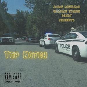 Top Notch (feat. Gilligan Flores) [Explicit]