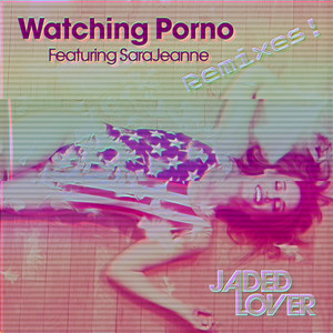 Watching Porno Remixes (Explicit)