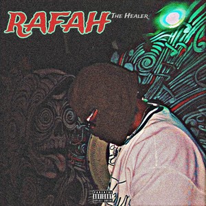 RAFAH THE HEALER (Explicit)