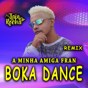 A Minha Amiga Fran Boka Dance (Versão Remix)