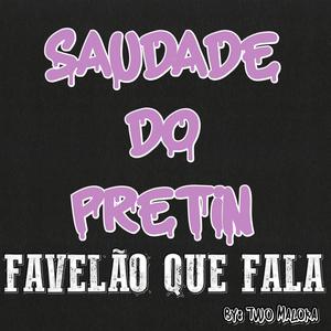 Saudade Do Pretin(feat. MC Th Pqj, MC Mk Mbk, MC Edu CR & General dos Mandelao)