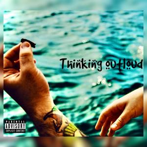 Thinking Out Loud (Explicit)