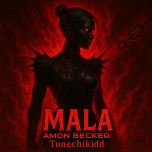 Mala (feat. Tunechikidd)