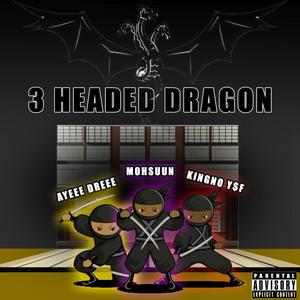 3 Headed Dragon(feat. KingnoYsf & Mohsuun) (Explicit)